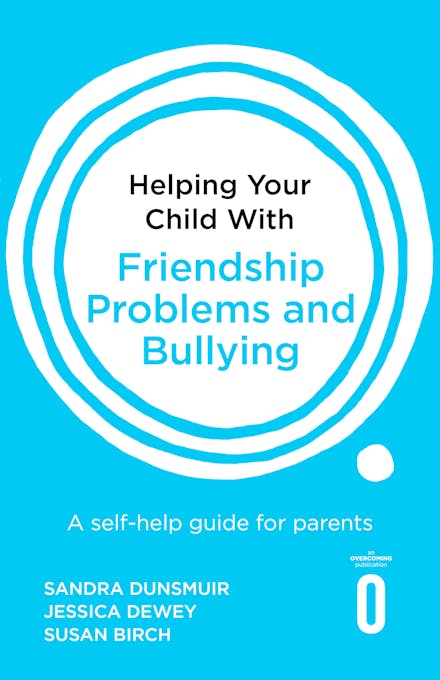 Helping Your Child with Friendship Problems and Bullying