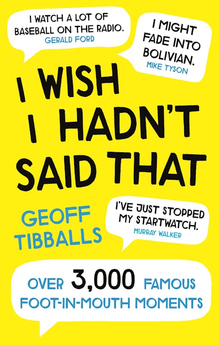 I Wish I Hadn't Said That