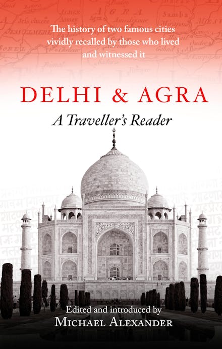 Delhi and Agra: A Traveller's Companion