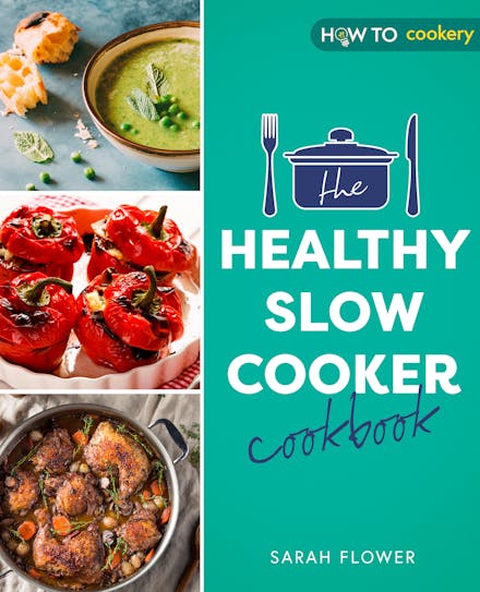 The Healthy Slow Cooker Cookbook