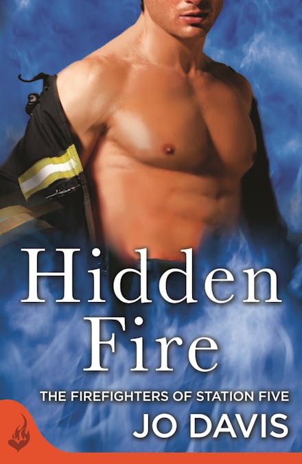 Hidden Fire: The Firefighters of Station Five Book 3