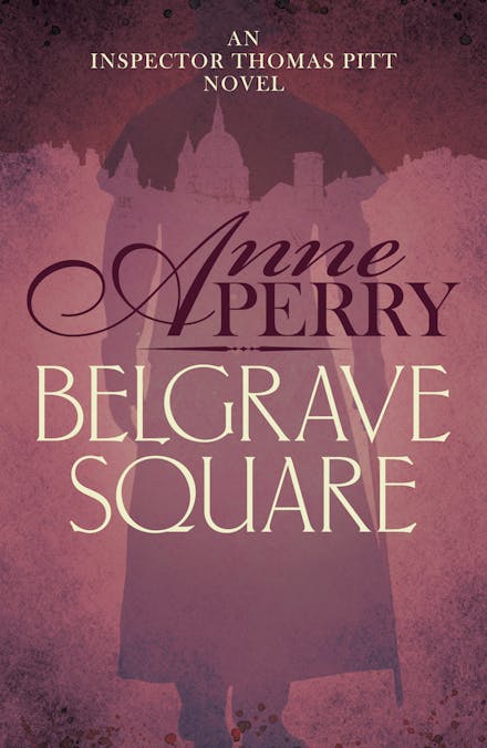 Belgrave Square (Thomas Pitt Mystery, Book 12)