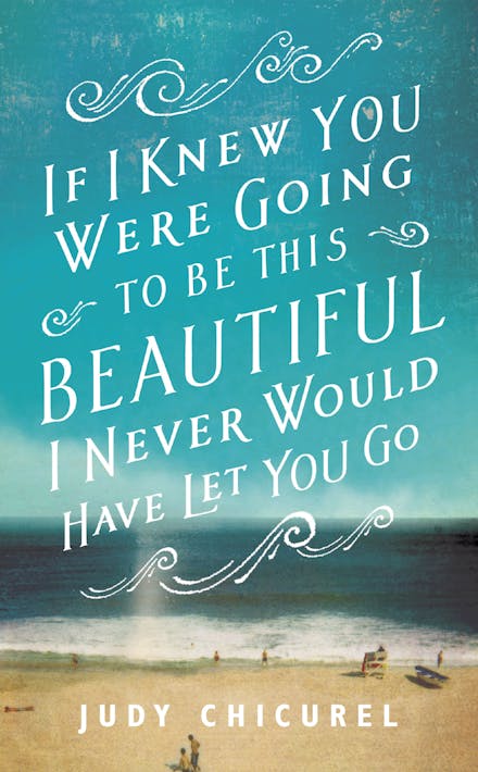 If I Knew You Were Going To Be This Beautiful, I Never Would Have Let You Go