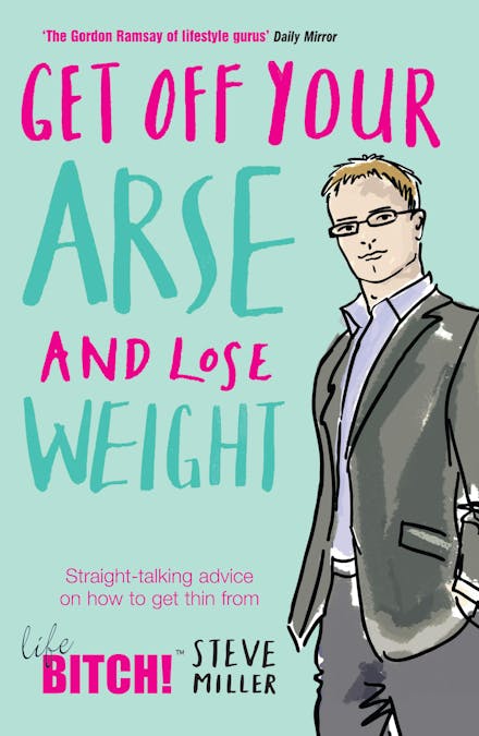 Get Off Your Arse and Lose Weight