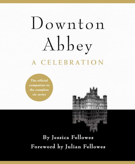 Downton Abbey - A Celebration