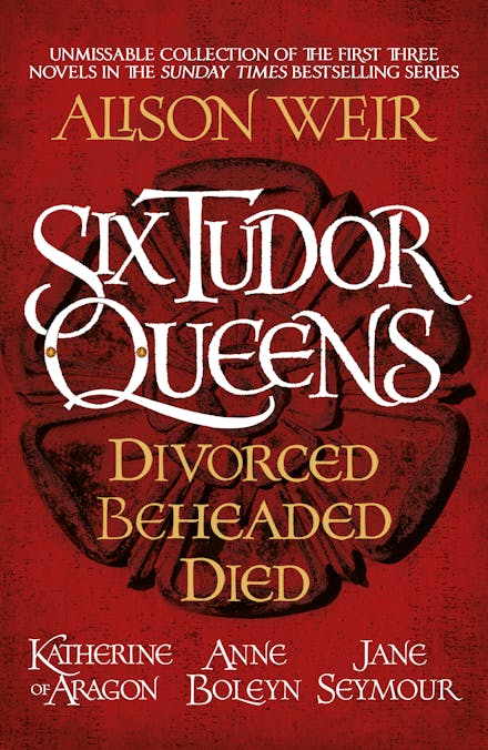 Six Tudor Queens: Divorced, Beheaded, Died