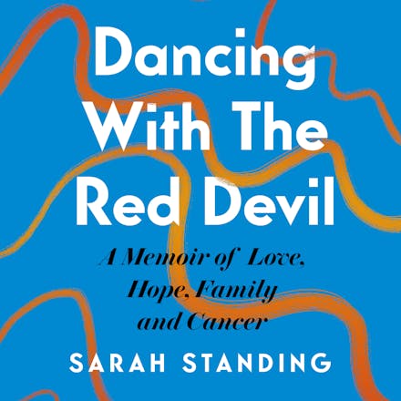 Dancing With The Red Devil: A Memoir of Love, Hope, Family and Cancer