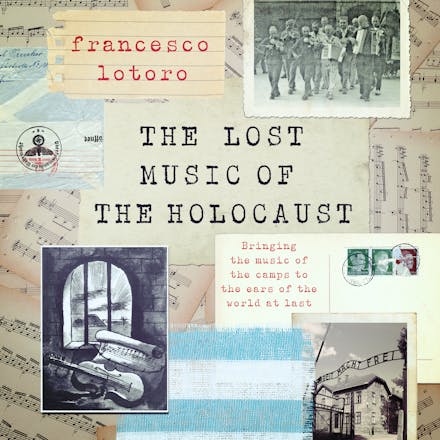 The Lost Music of the Holocaust
