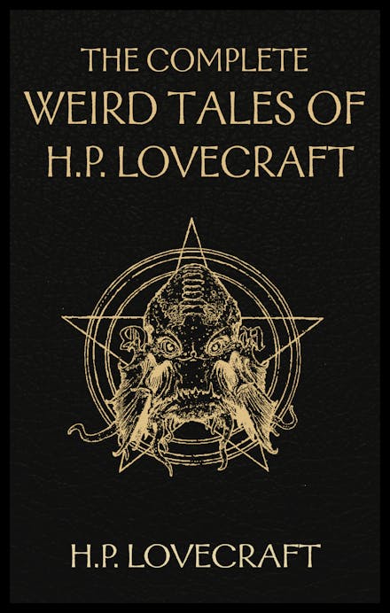 The Complete Weird Tales of H. P. Lovecraft