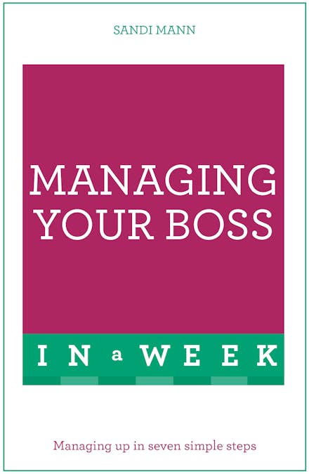 Managing Your Boss In A Week