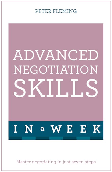 Advanced Negotiation Skills In A Week