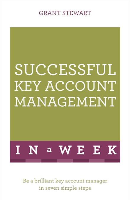 Successful Key Account Management In A Week
