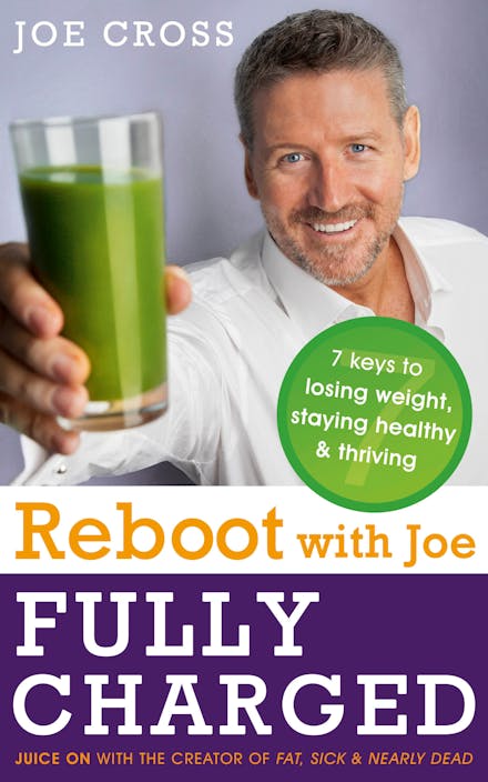 Reboot with Joe: Fully Charged - 7 Keys to Losing Weight, Staying Healthy and Thriving