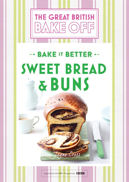 Great British Bake Off   Bake it Better (No.7): Sweet Bread & Buns