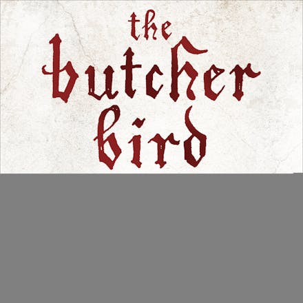 The Butcher Bird