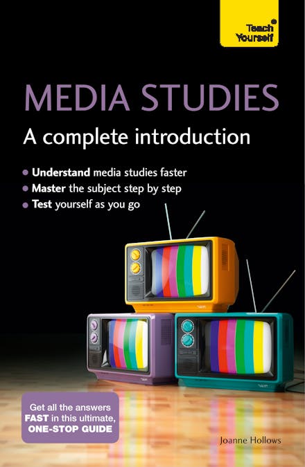Media Studies: A Complete Introduction: Teach Yourself
