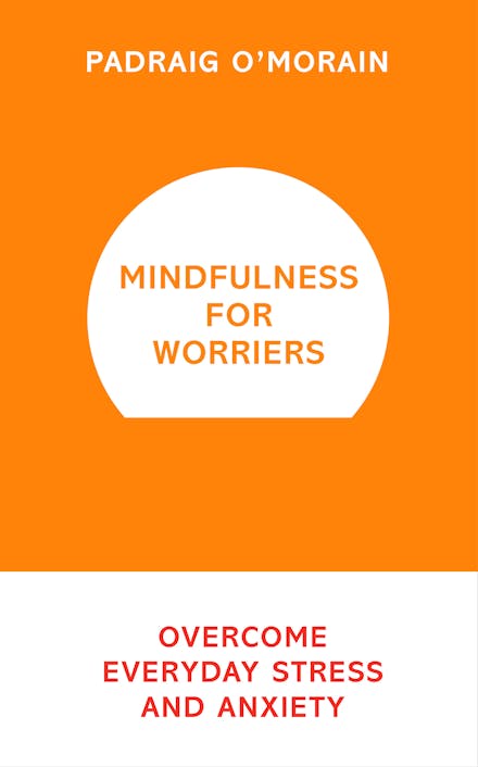 Mindfulness for Worriers
