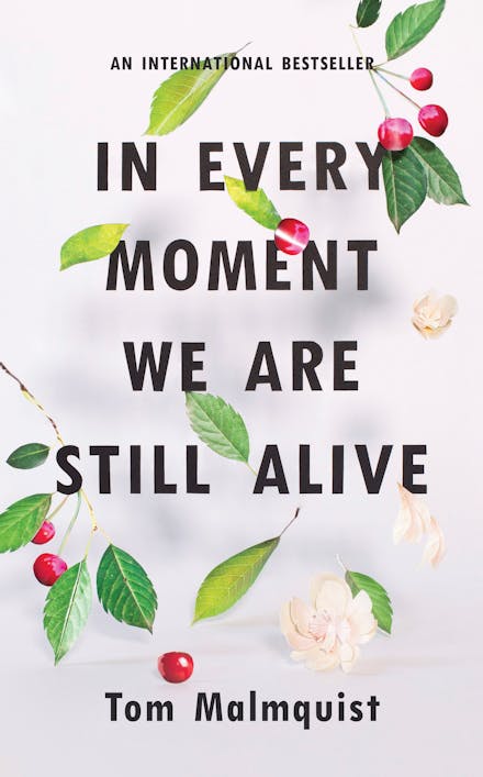 In Every Moment We Are Still Alive