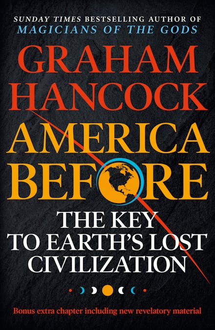 America Before: The Key to Earth's Lost Civilization