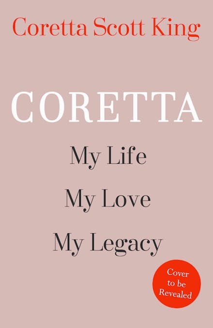 Coretta: My Life, My Love, My Legacy