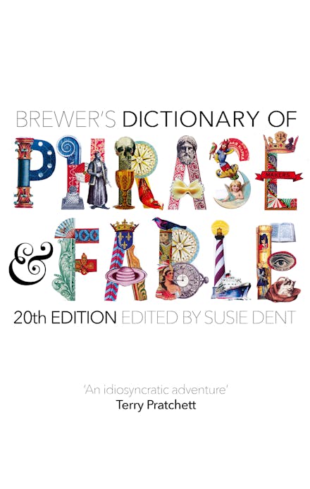 Brewer's Dictionary of Phrase and Fable (20th edition)