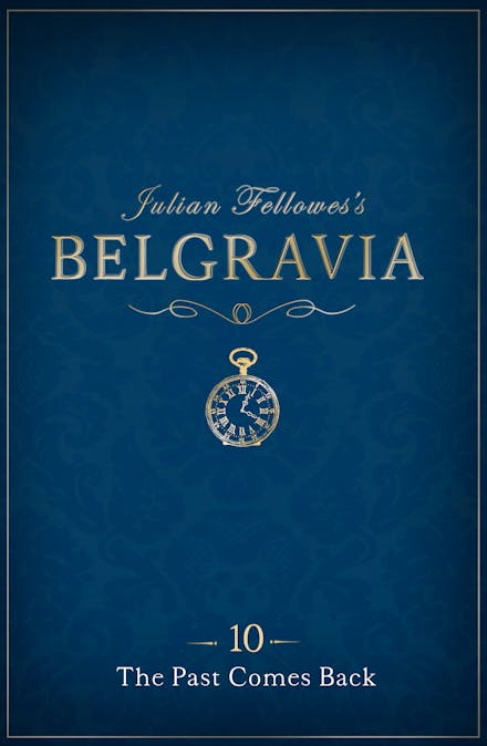 Julian Fellowes's Belgravia Episode 10: The Past Comes Back