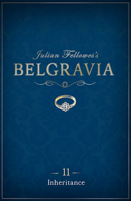 Julian Fellowes's Belgravia Episode 11: Inheritance