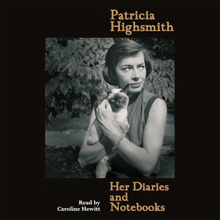 Patricia Highsmith: Her Diaries and Notebooks