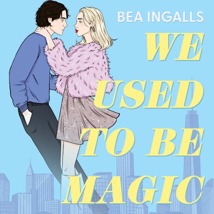We Used To Be Magic