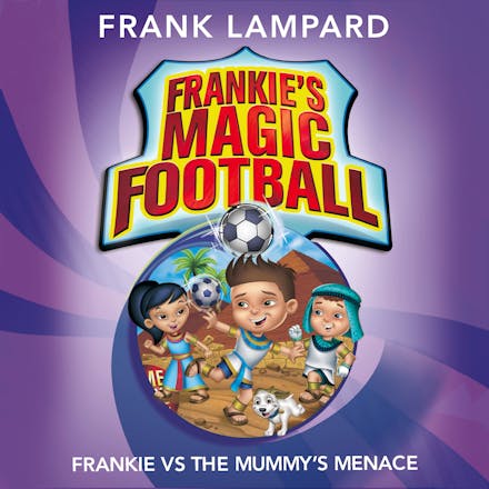 Frankie's Magic Football: Frankie vs The Mummy's Menace