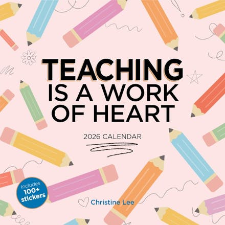 Teaching Is a Work of Heart Wall Calendar 2026