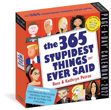 365 Stupidest Things Ever Said Page-A-Day Calendar 2027