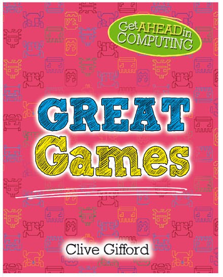 Get Ahead in Computing: Great Games