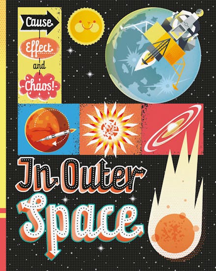 Cause, Effect and Chaos!: In Outer Space