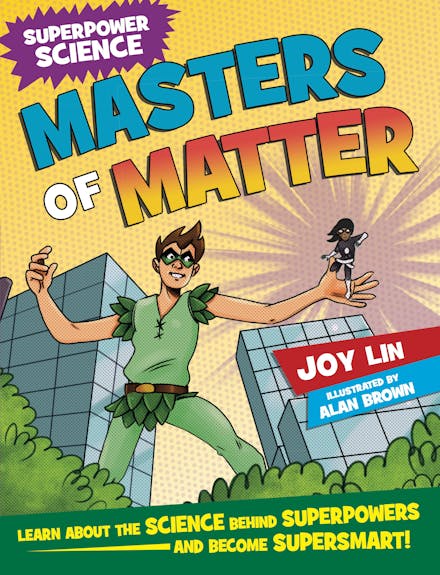 Superpower Science: Masters of Matter