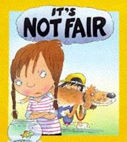 Your Feelings: It's Not Fair