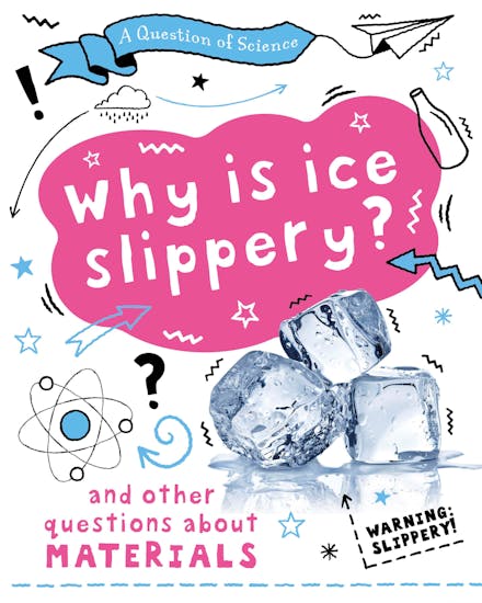 A Question of Science: Why is ice slippery? And other questions about materials