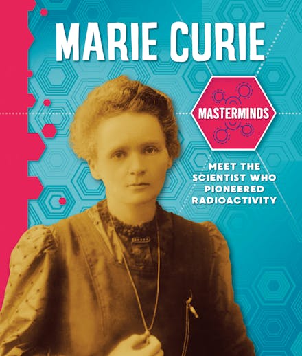 Masterminds: Marie Curie