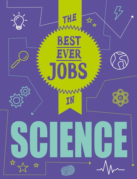 The Best Ever Jobs In: Science