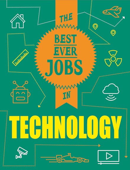 The Best Ever Jobs In: Technology