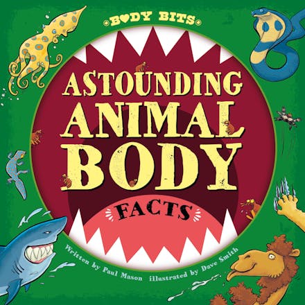 Body Bits: Astounding Animal Body Facts