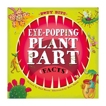 Body Bits: Eye-popping Plant Part Facts
