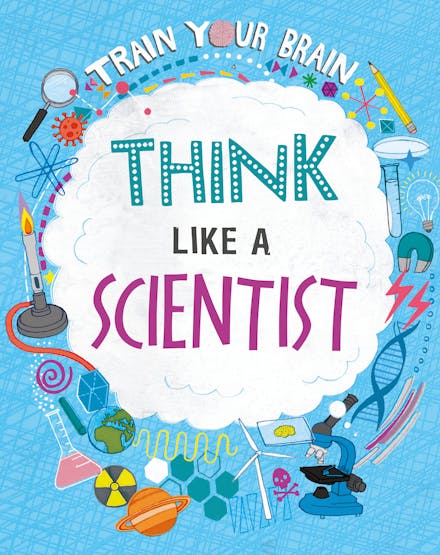 Train Your Brain: Think Like A Scientist