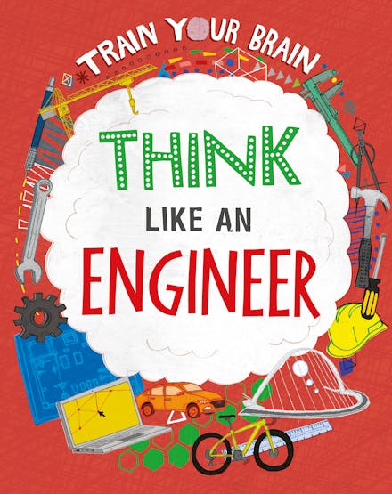 Train Your Brain: Think Like an Engineer