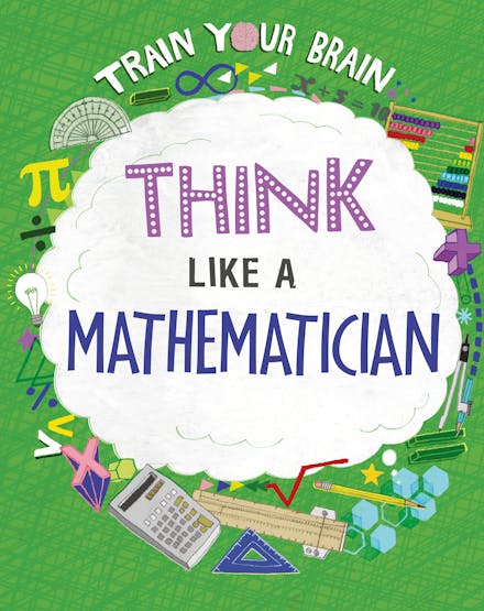 Train Your Brain: Think Like a Mathematician