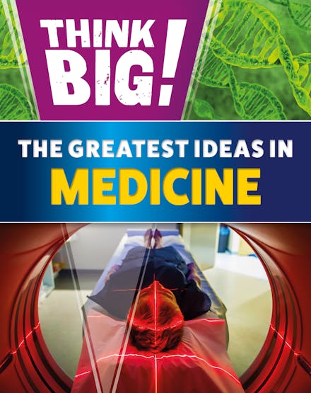Think Big!: The Greatest Ideas in Medicine