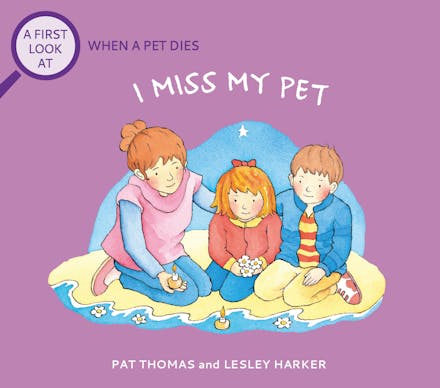 A First Look At: The Death of a Pet: I Miss My Pet