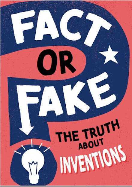 Fact or Fake?: The Truth About Inventions