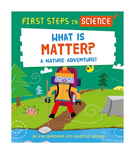First Steps in Science: First Steps in Science: What is Matter?