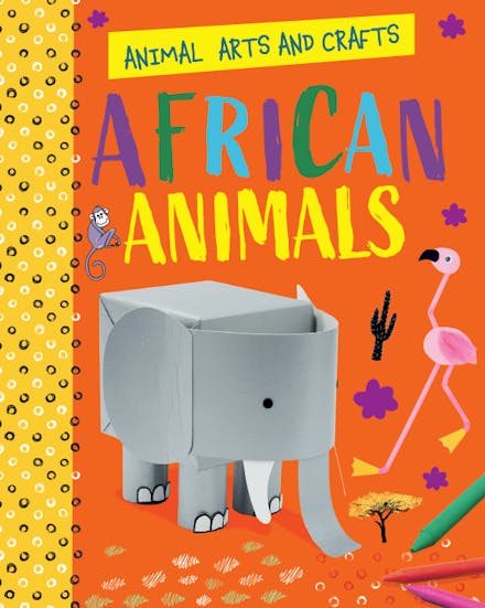 Animal Arts and Crafts: African Animals